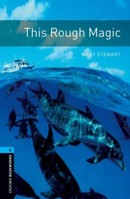 Oxford Bookworms Library: Level 5:: This Rough Magic av Mary Stewart, Diane Mowat