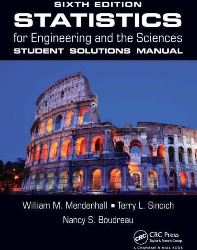 Statistics for Engineering and the Sciences Student Solutions Manual av William M. Mendenhall, Terry L. Sincich, Nancy S. Boudreau