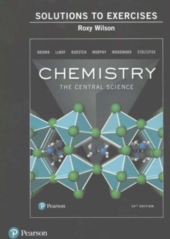 Instructor's Solutions Manual for Exercises for Chemistry av Theodore Brown, H. LeMay, Bruce Bursten, Catherine Murphy, Patrick Woodward, Matthew