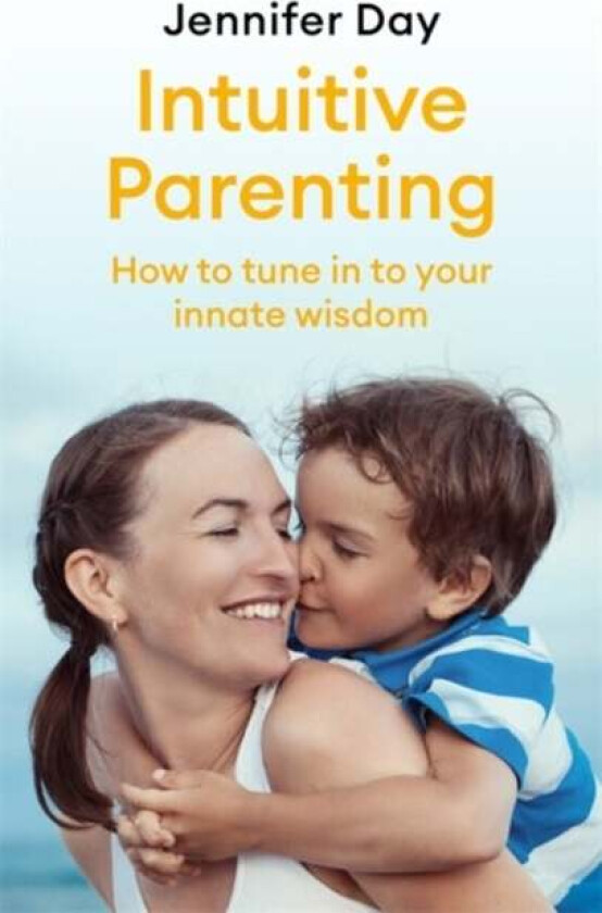 Intuitive Parenting av Jennifer Day