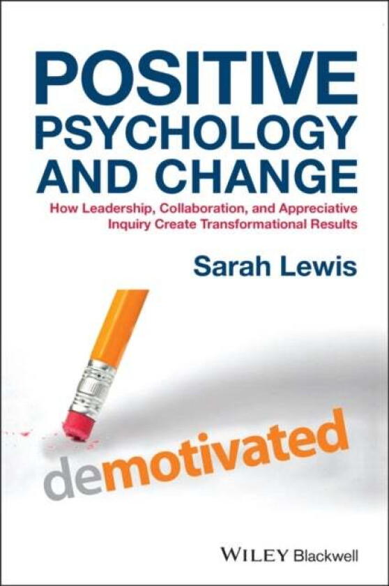 Positive Psychology and Change av Sarah (Association for Business Psychologists) Lewis
