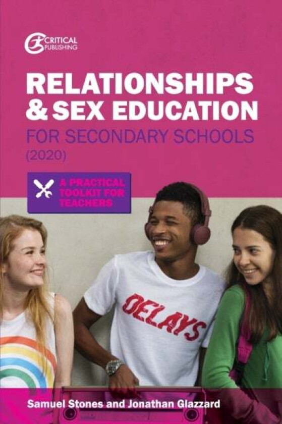 Relationships and Sex Education for Secondary Schools (2020) av Jonathan Glazzard, Samuel Stones