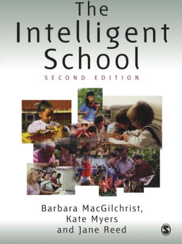 The Intelligent School av Barbara MacGilchrist, Jane Reed, Kate Myers