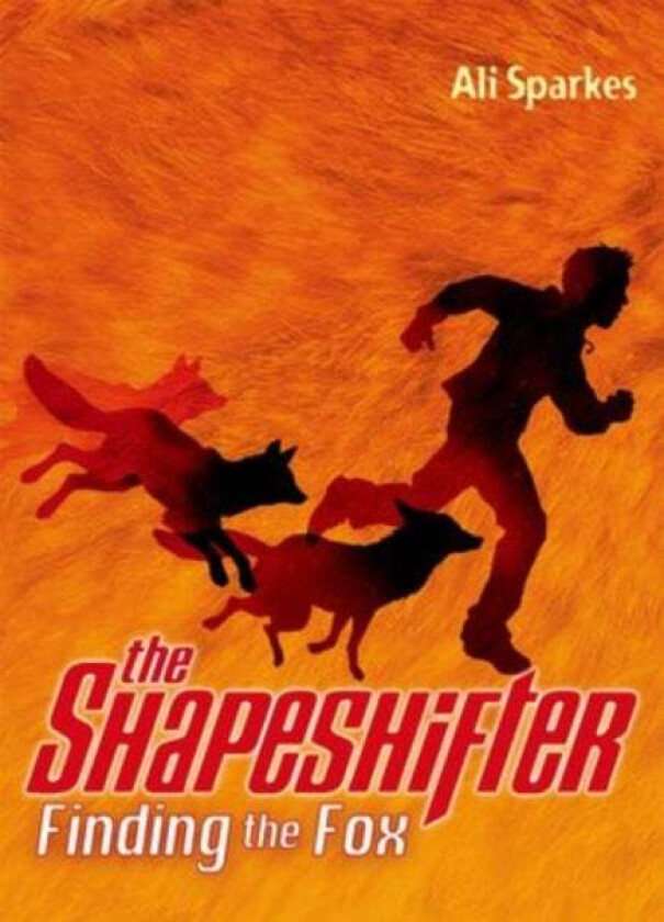 The Shapeshifter: Finding the Fox av Ali Sparkes