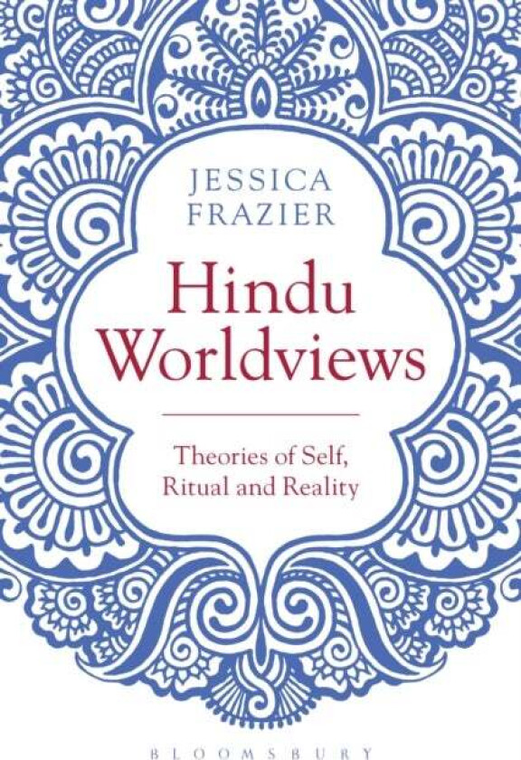 Hindu Worldviews av Jessica (Oxford Centre for Hindu Studies & University of Kent UK) Frazier