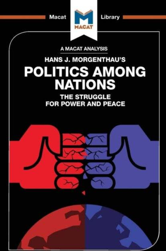 An Analysis of Hans J. Morgenthau's Politics Among Nations av Ramon Pacheco Pardo