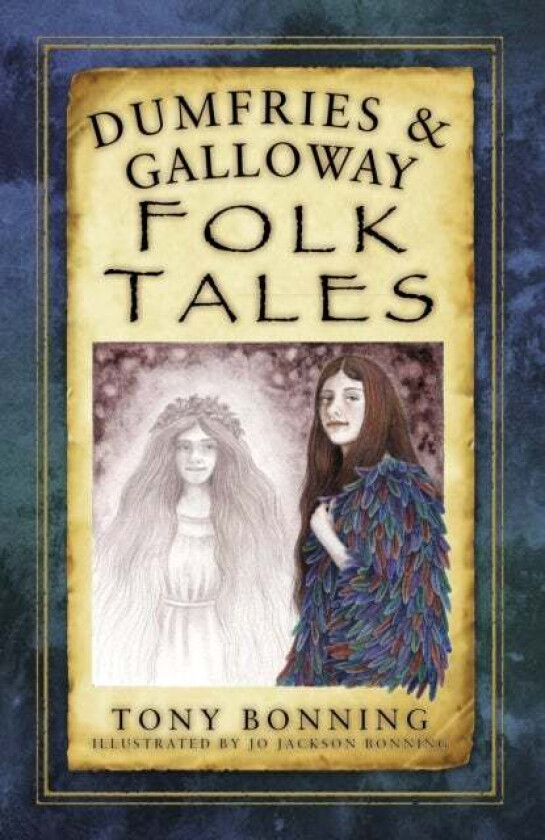 Dumfries and Galloway Folk Tales av Tony Bonning