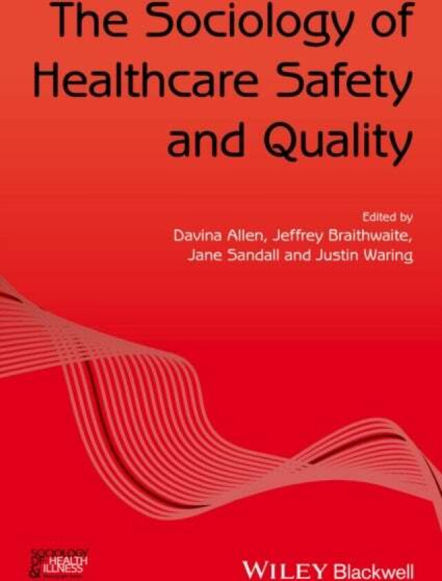 The Sociology of Healthcare Safety and Quality