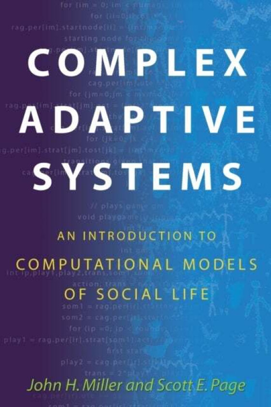 Complex Adaptive Systems av John H. Miller, Scott Page