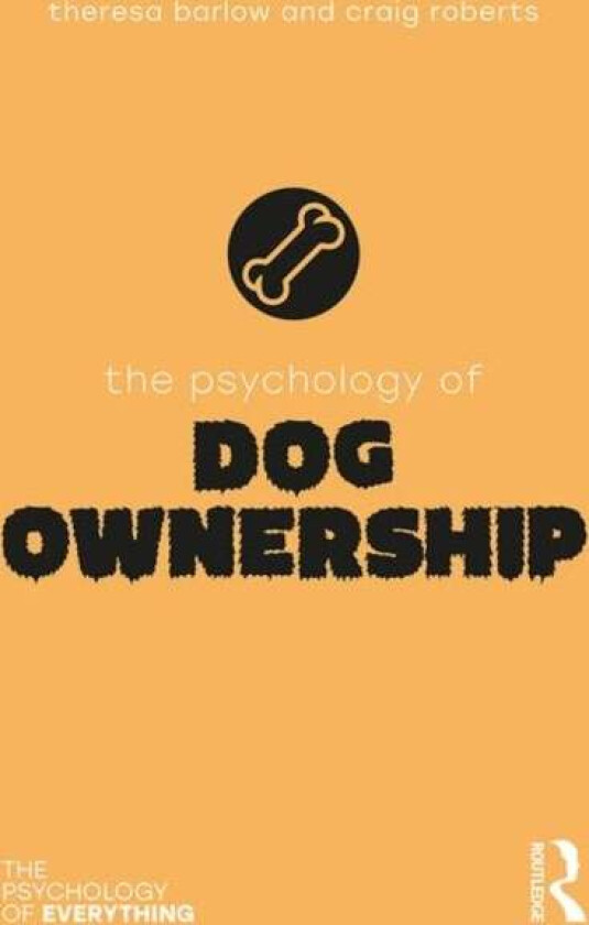 The Psychology of Dog Ownership av Theresa Barlow, Craig (Totton College UK) Roberts