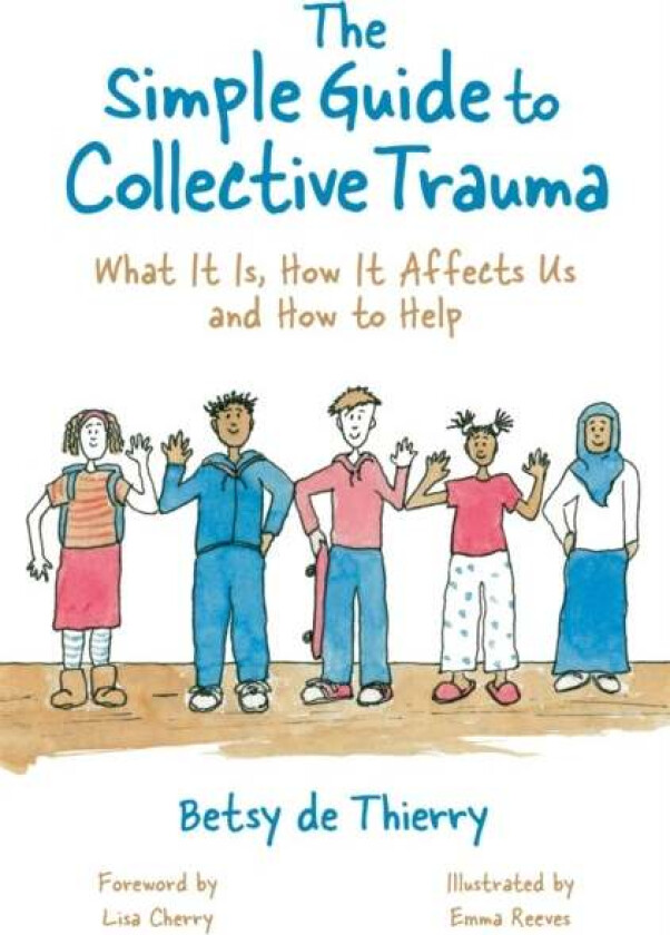 The Simple Guide to Collective Trauma av Betsy de Thierry