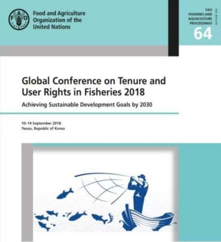 Global Conference on Tenure and User Rights in Fisheries 2018 av Food and Agriculture Organization