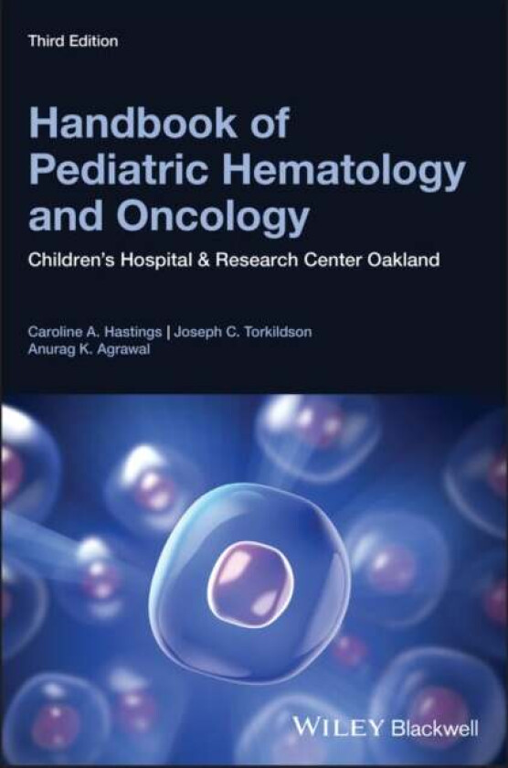 Handbook of Pediatric Hematology and Oncology av Caroline A. (Pediatric Hematology and Oncology Children?s Hospital Oakland Oakland CA) Hastings, Jose