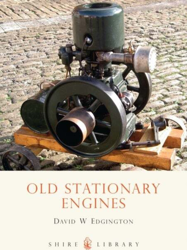 Old Stationary Engines av D.W. Edgington
