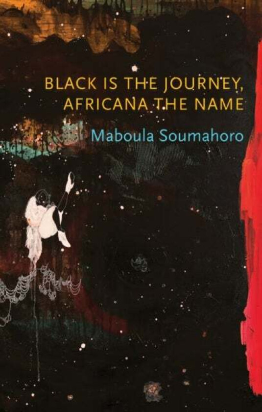 Black is the Journey, Africana the Name av Maboula Soumahoro