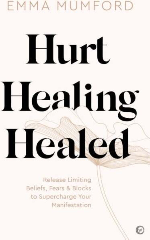 Hurt, Healing, Healed av Emma Mumford