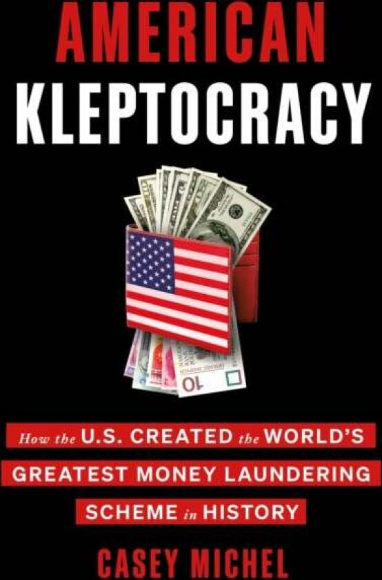 American Kleptocracy av Casey Michel