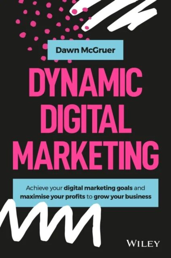 Dynamic Digital Marketing av Dawn McGruer