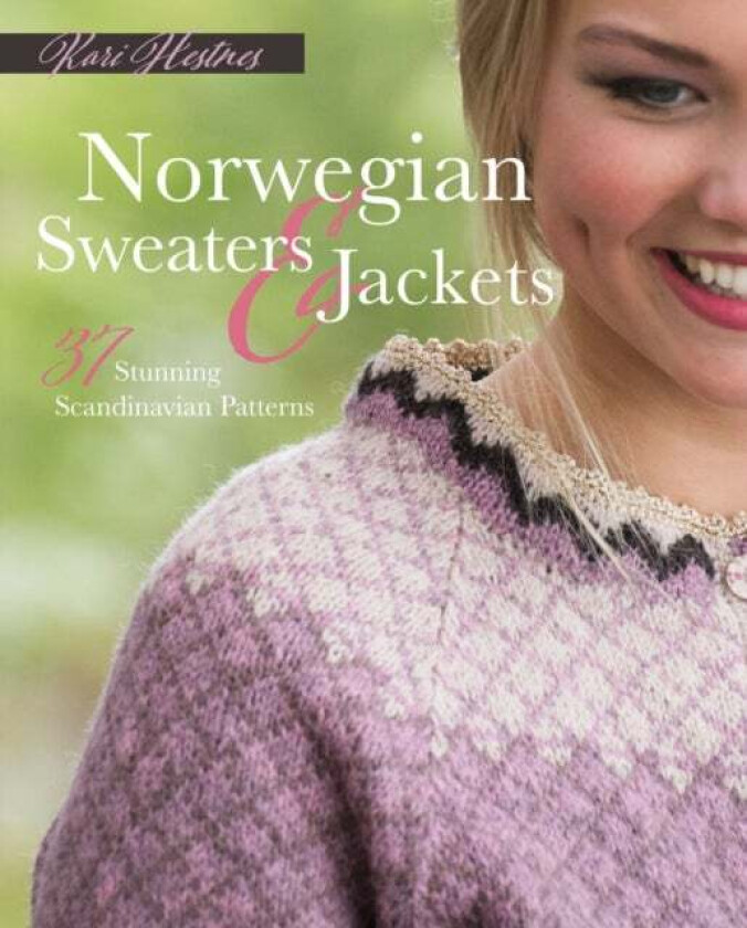 Norwegian Sweaters and Jackets av Kari Hestnes