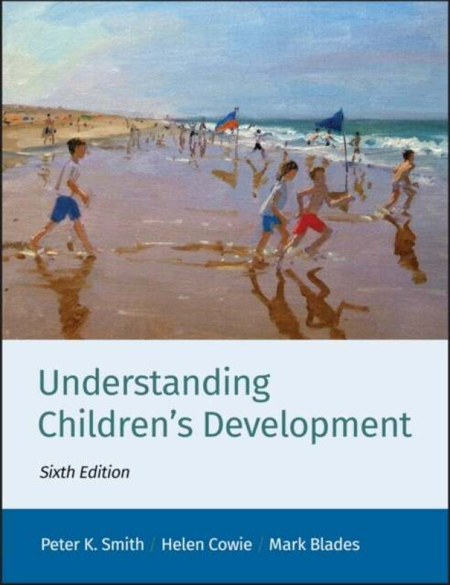 Understanding Children's Development av Peter K. (Goldsmiths College University of London UK) Smith, Helen (University of Surrey UK) Cowie, Mark
