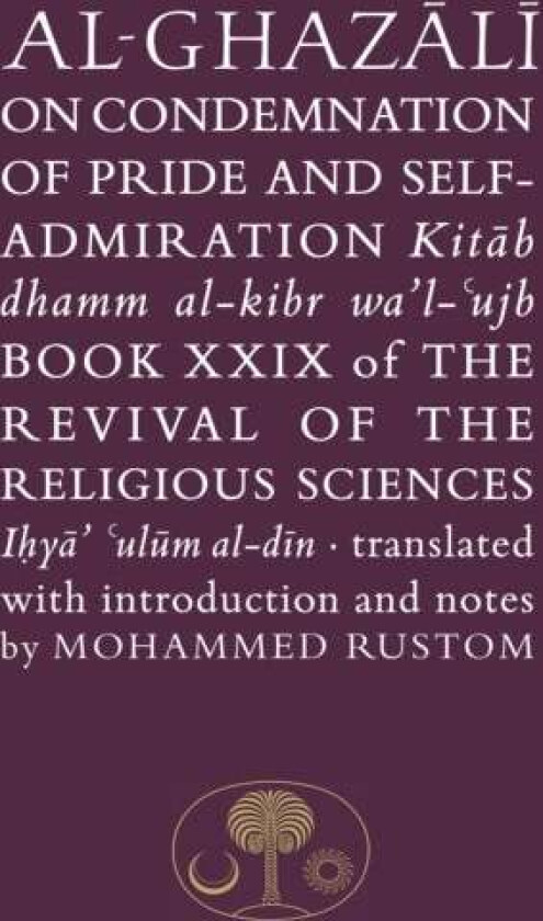 Al-Ghazali on the Condemnation of Pride and Self-Admiration av Abu Hamid al-Ghazali