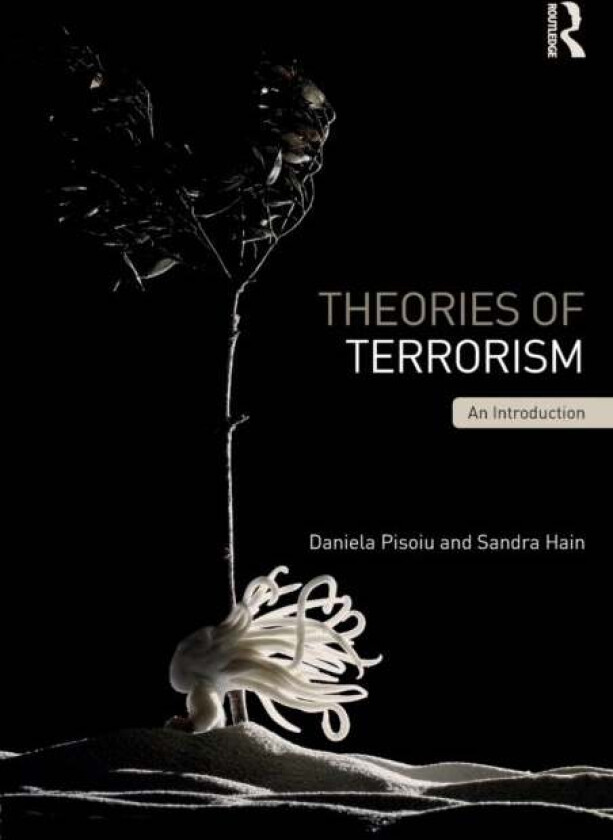 Theories of Terrorism av Daniela (Austrian Institute for International Affairs (oiip) Vienna Austria) Pisoiu, Sandra (Austrian Institute for Internati