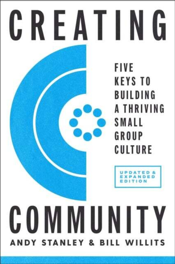 Creating Community, Revised and Updated Edition av Andy Stanley, Bill Willits