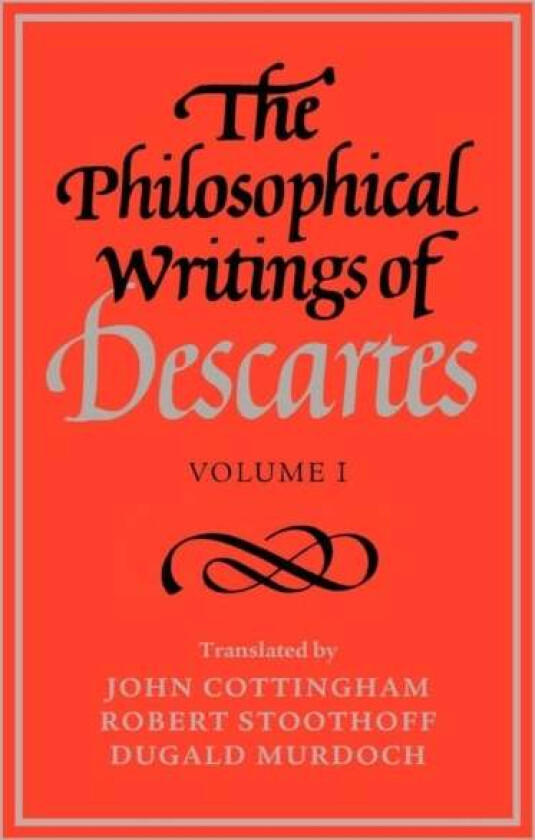 The Philosophical Writings of Descartes: Volume 1 av Rene Descartes