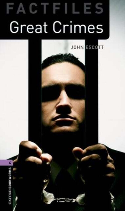 Oxford Bookworms Library Factfiles: Level 4:: Great Crimes av John Escott