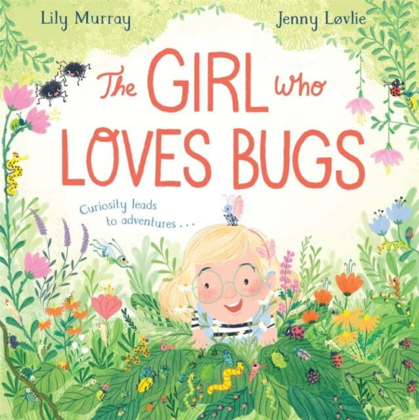 The Girl Who LOVES Bugs av Lily Murray