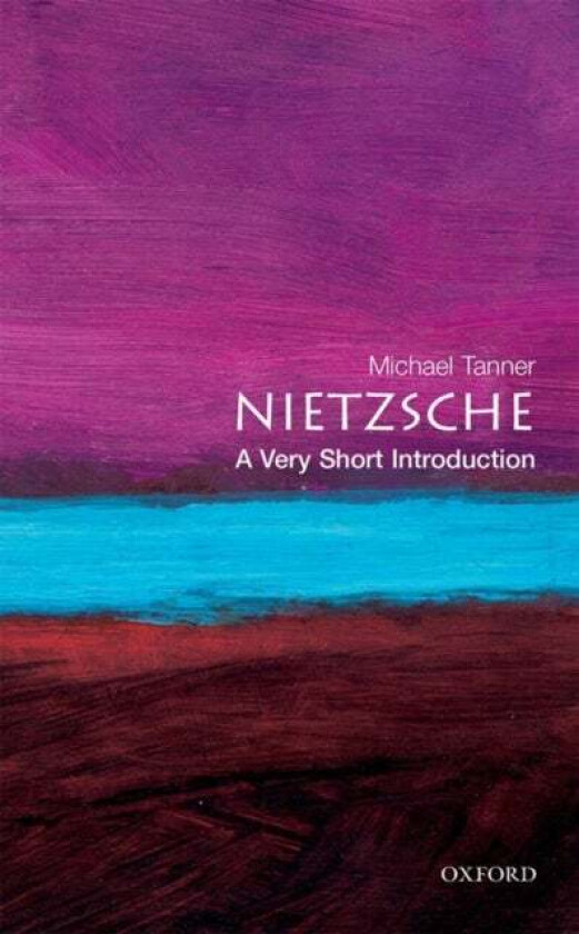 Nietzsche: A Very Short Introduction av Michael Tanner