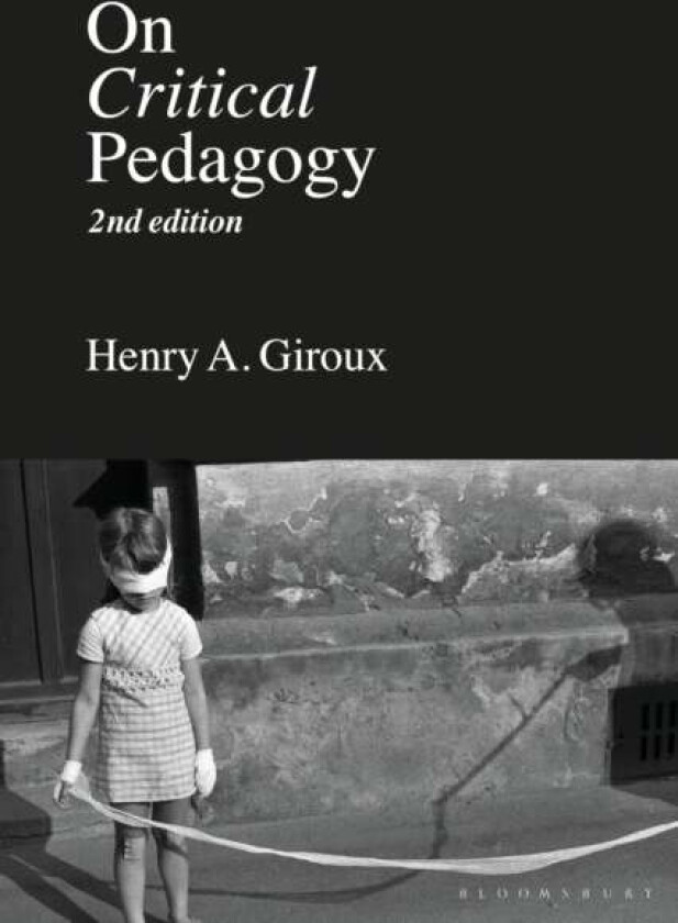 On Critical Pedagogy av Henry A. (McMaster University Canada) Giroux