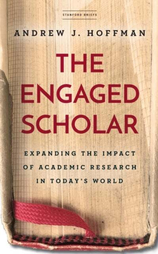 The Engaged Scholar av Andrew J. Hoffman