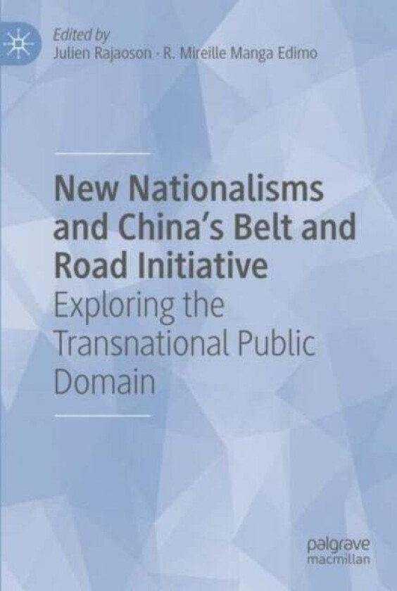 New Nationalisms and China&#039;s Belt and Road Initiative