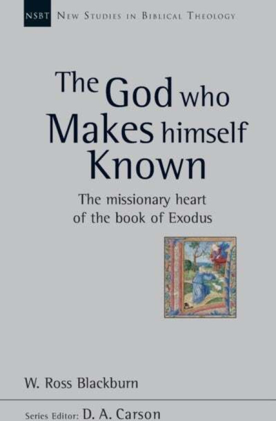 The God Who Makes Himself Known av Dr W Ross Blackburn