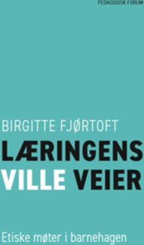 Læringens ville veier av Birgitte Fjørtoft