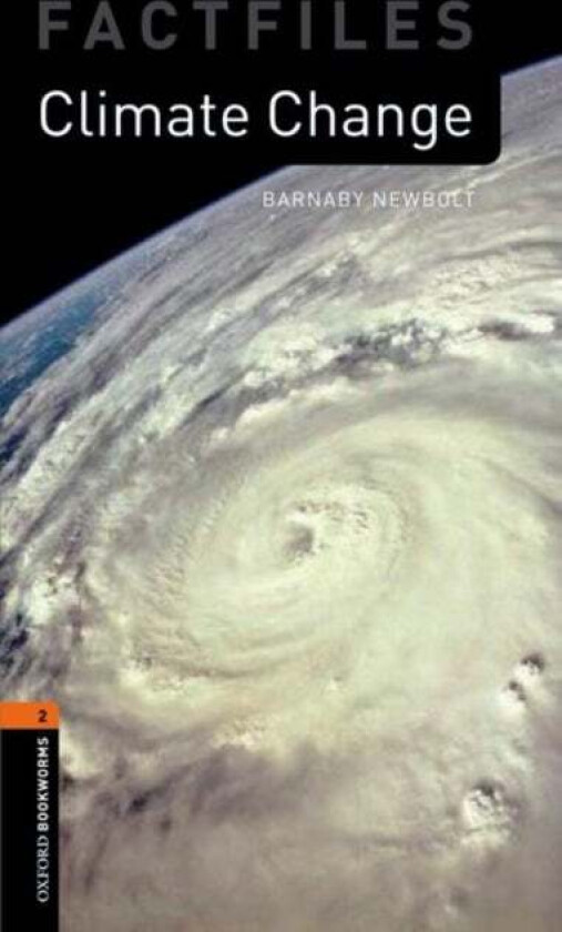 Oxford Bookworms Library Factfiles: Level 2:: Climate Change av Barnaby Newbolt