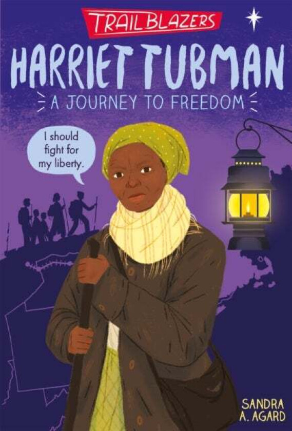 Trailblazers: Harriet Tubman av Sandra A. Agard