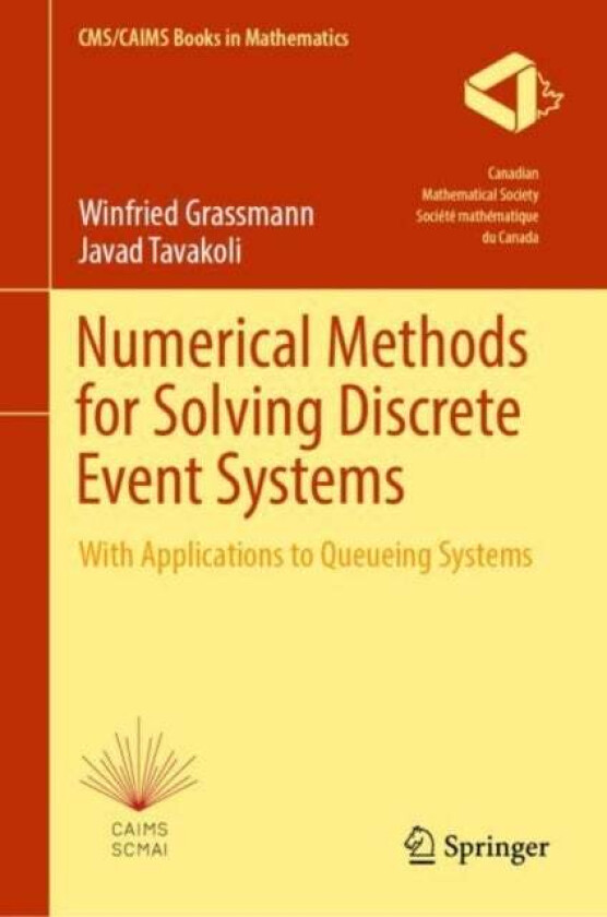 Numerical Methods for Solving Discrete Event Systems av Winfried Grassmann, Javad Tavakoli