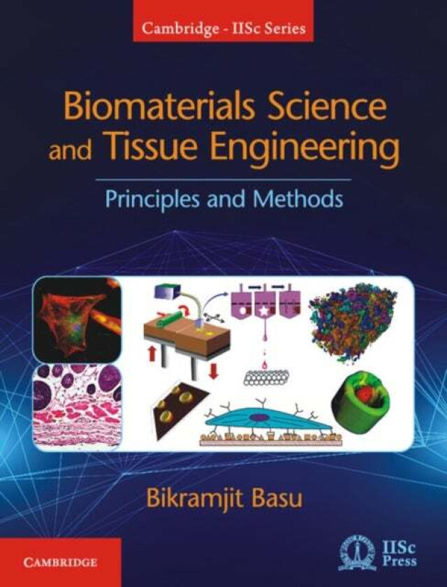 Biomaterials Science and Tissue Engineering av Bikramjit (Indian Institute of Science Bangalore) Basu