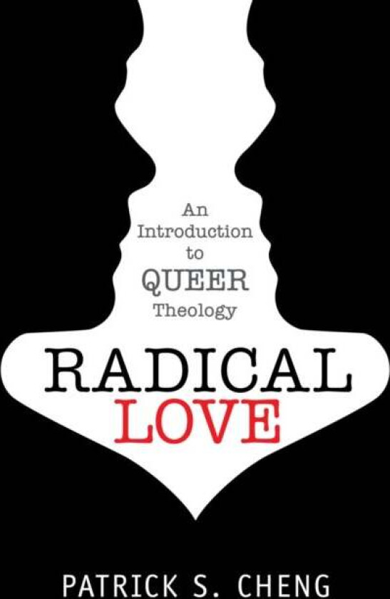 Radical Love av Patrick S. Cheng