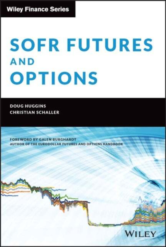SOFR Futures and Options av Doug Huggins, Christian Schaller