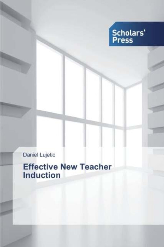 Effective New Teacher Induction av Daniel Lujetic