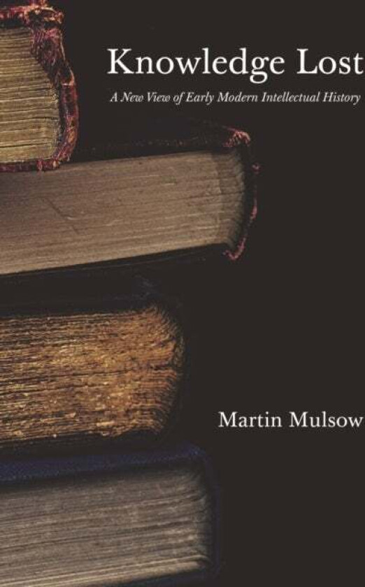Knowledge Lost av Professor Martin Mulsow