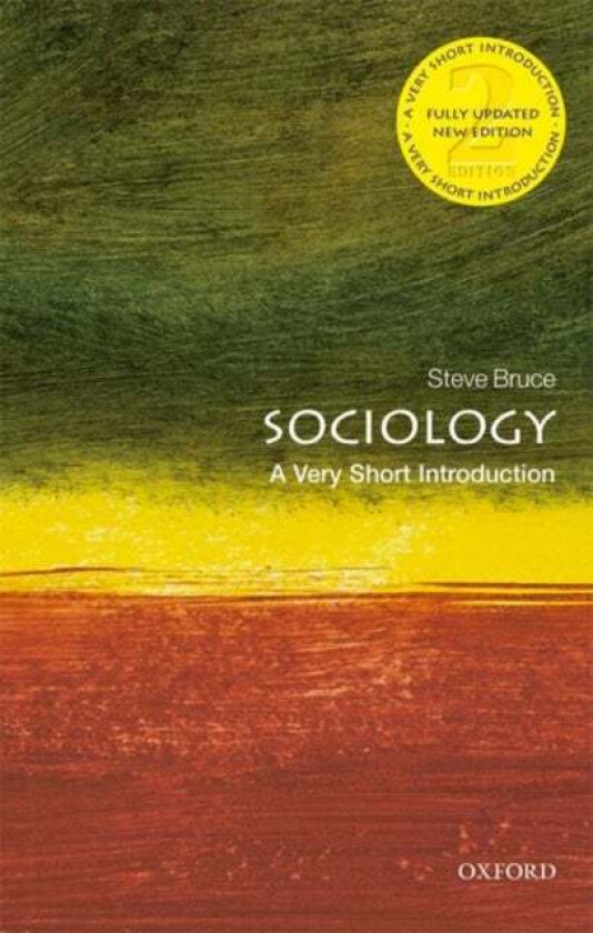Sociology: A Very Short Introduction av Steve (Professor of Sociology University of Aberdeen) Bruce