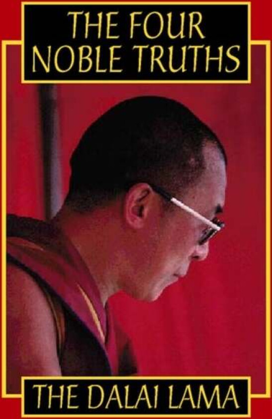 The Four Noble Truths av His Holiness the Dalai Lama