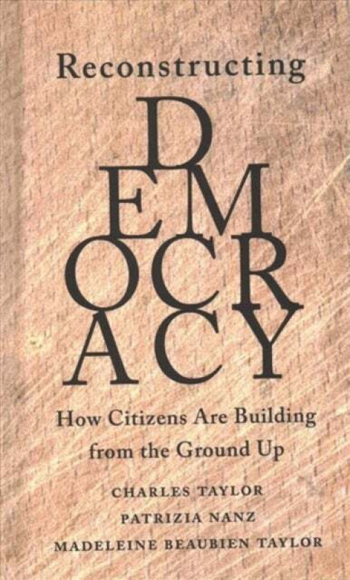 Reconstructing Democracy av Charles Taylor, Patrizia Nanz, Madeleine Beaubien Taylor