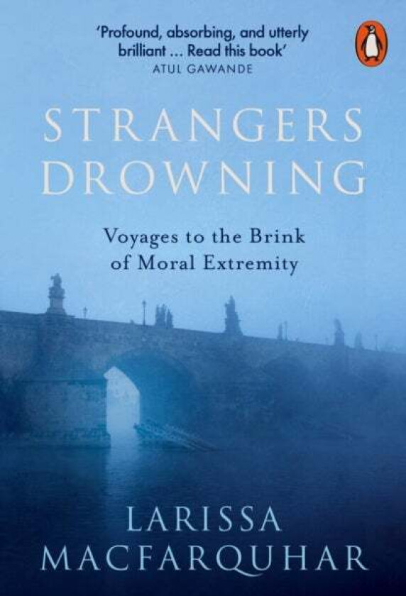 Strangers Drowning av Larissa MacFarquhar