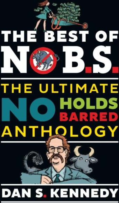 The Best of No BS av Dan S. Kennedy