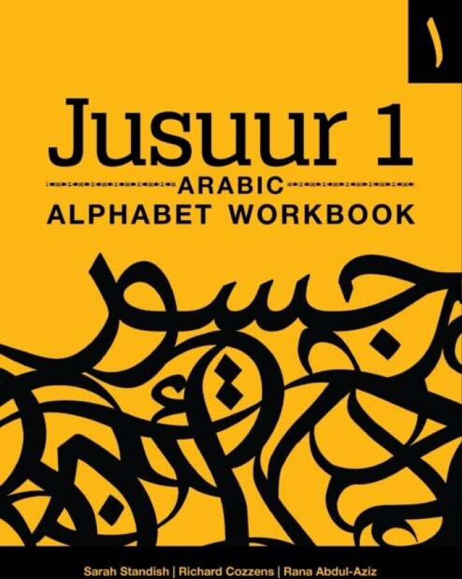 Jusuur 1 Arabic Alphabet Workbook av Sarah Standish, Richard Cozzens, Rana Abdul-Aziz